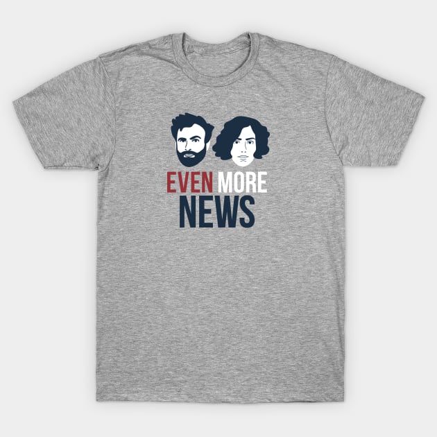 Even More News T-Shirt by Some More News